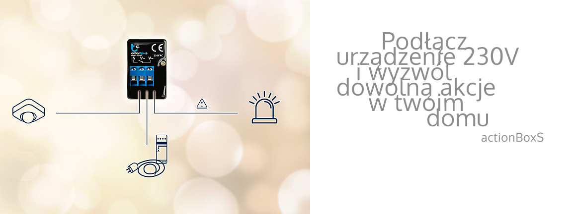 Podłącz dowolne urządzenie i pozwól by wyzwoliło dowolną akcje - sterownik actionBoxS